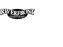RIVERFRONT BALLROOM & LATIN DANCE CENTER trademark