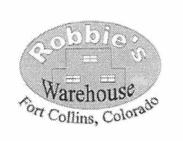 ROBBIE'S WAREHOUSE FORT COLLINS, COLORADO trademark