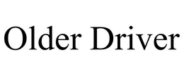 OLDER DRIVER trademark