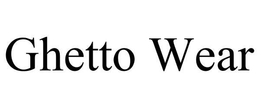 GHETTO WEAR trademark