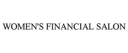 WOMEN'S FINANCIAL SALON trademark