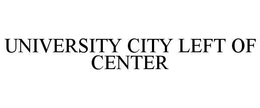 UNIVERSITY CITY LEFT OF CENTER trademark
