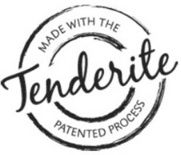 TENDERITE MADE WITH THE PATENTED PROCESS trademark