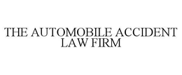 THE AUTOMOBILE ACCIDENT LAW FIRM trademark