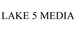 LAKE 5 MEDIA trademark