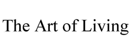 THE ART OF LIVING trademark