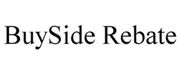 BUYSIDE REBATE trademark