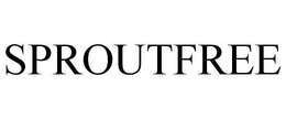 SPROUTFREE trademark