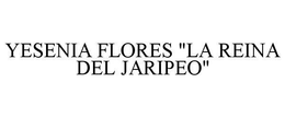 YESENIA FLORES "LA REINA DEL JARIPEO" trademark