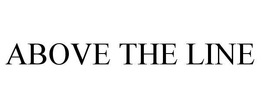ABOVE THE LINE trademark