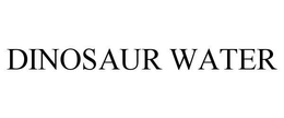 DINOSAUR WATER trademark