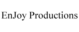 ENJOY PRODUCTIONS trademark
