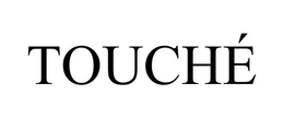 TOUCHÉ trademark