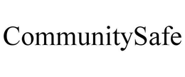 COMMUNITYSAFE trademark