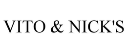 VITO & NICK'S trademark