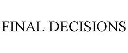 FINAL DECISIONS trademark