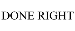 DONE RIGHT trademark