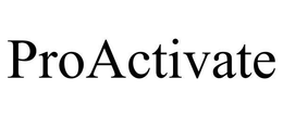 PROACTIVATE trademark