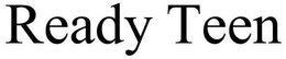 READY TEEN trademark