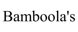 BAMBOOLA'S trademark