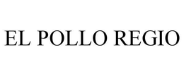 EL POLLO REGIO trademark
