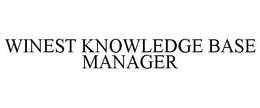 WINEST KNOWLEDGE BASE MANAGER trademark