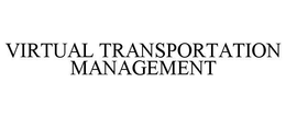 VIRTUAL TRANSPORTATION MANAGEMENT trademark