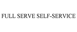FULL SERVE SELF-SERVICE trademark