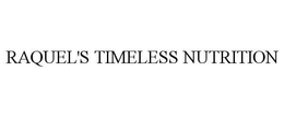 RAQUEL'S TIMELESS NUTRITION trademark