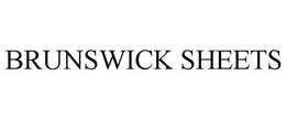 BRUNSWICK SHEETS trademark