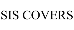 SIS COVERS trademark