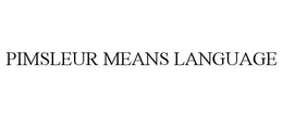 PIMSLEUR MEANS LANGUAGE trademark