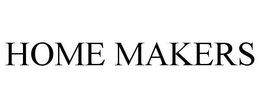 HOME MAKERS trademark