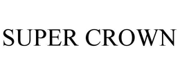 SUPER CROWN trademark