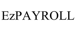 EZPAYROLL trademark