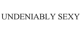 UNDENIABLY SEXY trademark