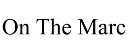ON THE MARC trademark