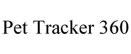 PET TRACKER 360 trademark