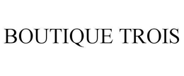 BOUTIQUE TROIS trademark