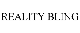 REALITY BLING trademark