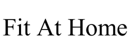 FIT AT HOME trademark
