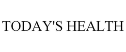 TODAY'S HEALTH trademark