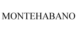 MONTEHABANO trademark