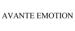 AVANTE EMOTION trademark