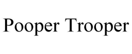 POOPER TROOPER trademark