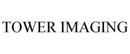 TOWER IMAGING trademark