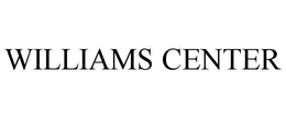 WILLIAMS CENTER trademark