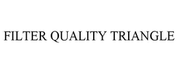 FILTER QUALITY TRIANGLE trademark
