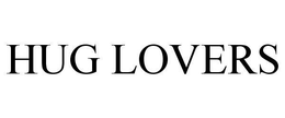 HUG LOVERS trademark