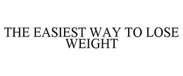 THE EASIEST WAY TO LOSE WEIGHT trademark